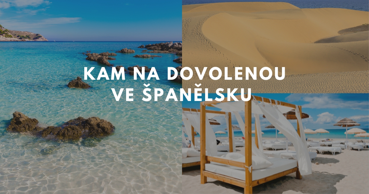 Dovolená Španělsko: Kam na dovolenou ve Španělsku